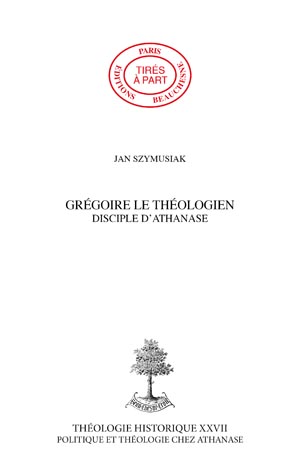 GRÉGOIRE LE THÉOLOGIEN DISCIPLE D\'ATHANASE
